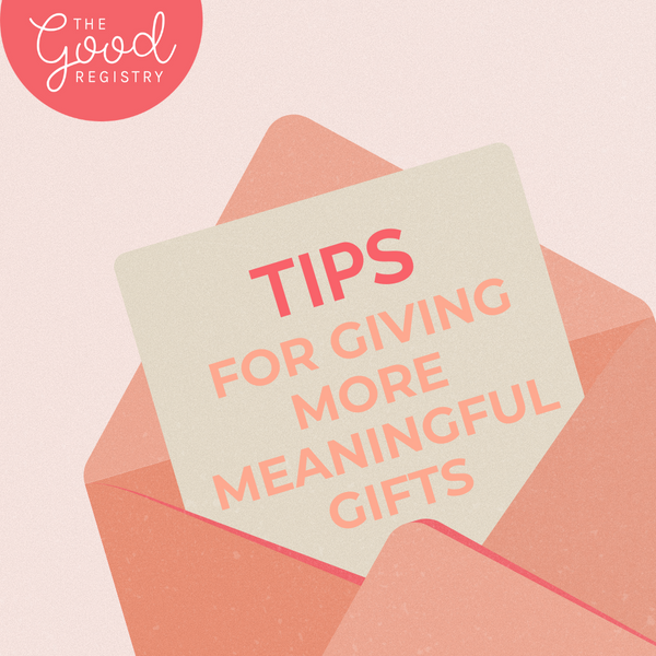 Tips for giving more meaningful gifts